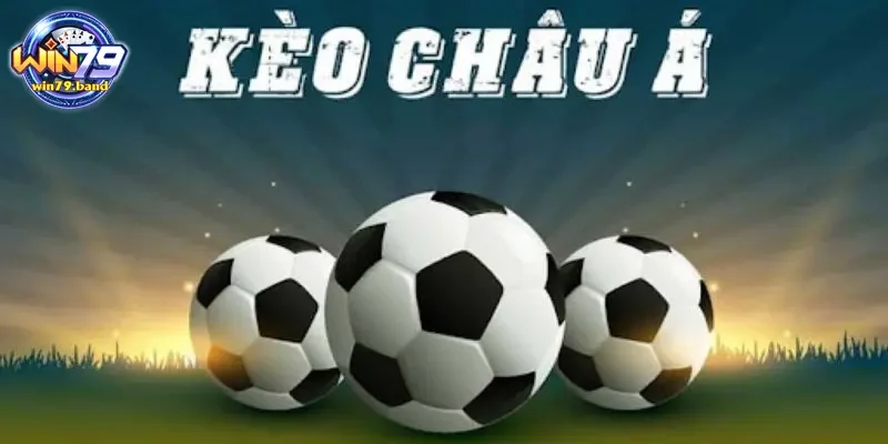 Kèo cược Châu Á có tỷ lệ cá cược vô cùng hấp dẫn