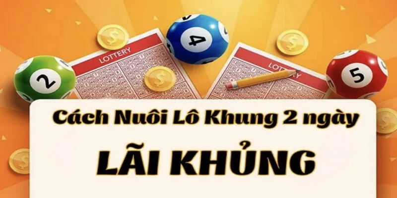 Lô nuôi khung 2 ngày là sao?